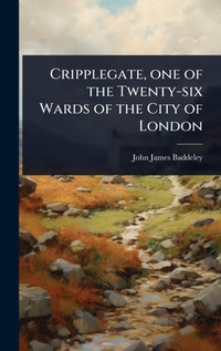 Abbildung von: Cripplegate, one of the Twenty-six Wards of the City of London - Hutson Street Press