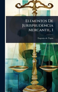 Abbildung von: Elementos De Jurisprudencia Mercantil, 1 - Hutson Street Press