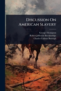 Abbildung von: Discussion On American Slavery - Hutson Street Press