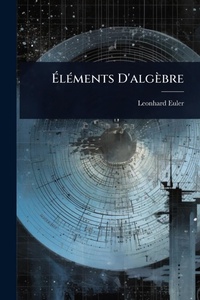Abbildung von: A?lA(c)ments D'algebre - Hutson Street Press