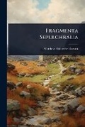 Cover: Fragmenta Sepulchralia - Hutson Street Press