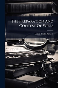 Abbildung von: The Preparation And Contest Of Wills - Hutson Street Press