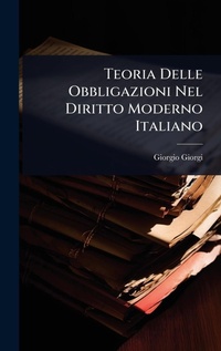 Abbildung von: Teoria Delle Obbligazioni Nel Diritto Moderno Italiano - Hutson Street Press