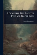 Cover: RA1/4ckkehr Des Pabstes Pius Vii. Nach Rom - Hutson Street Press