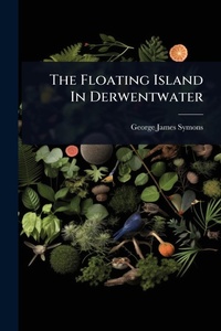 Abbildung von: The Floating Island In Derwentwater - Hutson Street Press