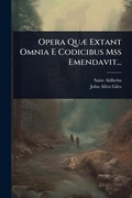 Cover: Opera QuA] Extant Omnia E Codicibus Mss Emendavit... - Hutson Street Press