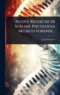 Abbildung von: Nuove Ricerche Di Sublime Psicologia Medico-forense... - Hutson Street Press