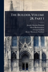 Enlarge image Cover: The Builder, Volume 28, Part 1 - Hutson Street Press