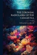Cover: The Colonial Radiolaria Of The Tasman Sea - Hutson Street Press