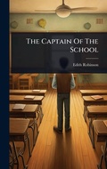 Cover: The Captain Of The School - Hutson Street Press
