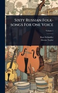 Cover: Sixty Russian Folk-songs For One Voice - Hutson Street Press