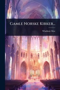 Cover: Gamle Norske Kirker... - Hutson Street Press