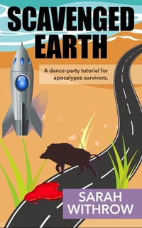 Enlarge image Cover: Scavenged Earth - Sarah Withrow