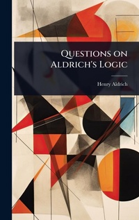 Enlarge image Cover: Questions on Aldrich's Logic - Hutson Street Press