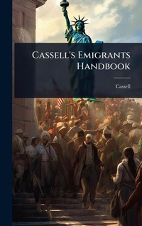 Abbildung von: Cassell's Emigrants Handbook - Hutson Street Press
