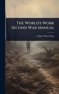 Cover: The World's Work Second War Manual - Hutson Street Press