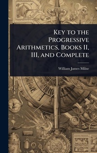 Enlarge image Cover: Key to the Progressive Arithmetics, Books II, III, and Complete - Hutson Street Press