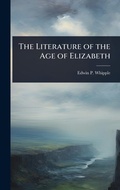 Cover: The Literature of the Age of Elizabeth - Hutson Street Press