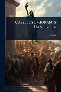Abbildung von: Cassell's Emigrants Handbook - Hutson Street Press