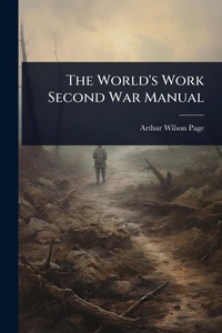 Enlarge image Cover: The World's Work Second War Manual - Hutson Street Press
