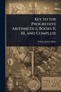 Cover: Key to the Progressive Arithmetics, Books II, III, and Complete - Hutson Street Press