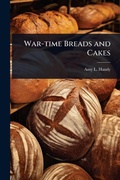Cover: War-time Breads and Cakes - Hutson Street Press