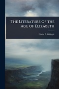 Cover: The Literature of the Age of Elizabeth - Hutson Street Press