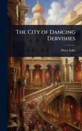 Cover: The City of Dancing Dervishes - Hutson Street Press