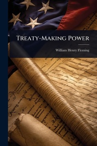 Abbildung von: Treaty-Making Power - Hutson Street Press