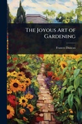 Cover: The Joyous Art of Gardening - Hutson Street Press