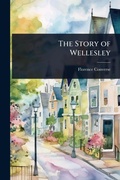Cover: The Story of Wellesley - Hutson Street Press