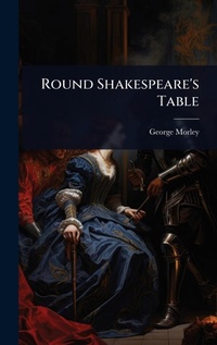 Enlarge image Cover: Round Shakespeare's Table - Hutson Street Press