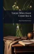 Cover: Those Who Have Come Back - Hutson Street Press