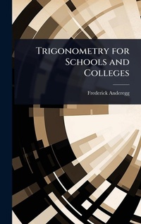 Abbildung von: Trigonometry for Schools and Colleges - Hutson Street Press