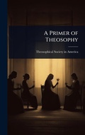 Cover: A Primer of Theosophy - Hutson Street Press