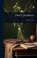 Cover: Twice Married - Hutson Street Press