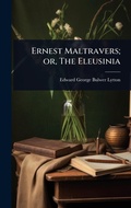 Cover: Ernest Maltravers; or, The Eleusinia - Hutson Street Press