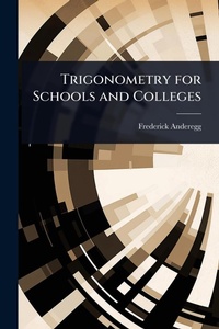 Abbildung von: Trigonometry for Schools and Colleges - Hutson Street Press
