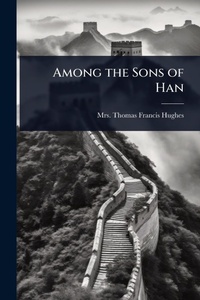 Abbildung von: Among the Sons of Han - Hutson Street Press