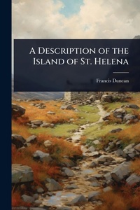 Abbildung von: A Description of the Island of St. Helena - Hutson Street Press