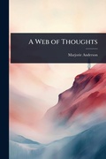 Cover: A Web of Thoughts - Hutson Street Press