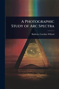 Abbildung von: A Photographic Study of Arc Spectra - Hutson Street Press