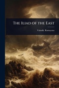 Cover: The Iliad of the East - Hutson Street Press