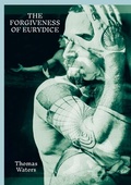 Cover: The Forgiveness of Eurydice - Lulu.com