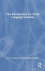 Cover: The Korean Case for Youth Language Learning - Routledge