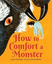 Enlarge image Cover: How to Comfort a Monster - Orca Book Publishers