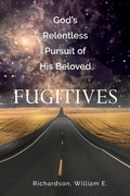 Cover: God's Relentless Pursuit of His Beloved Fugitives - Teach Services, Inc.