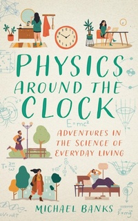 Enlarge image Cover: Physics Around the Clock - Globe Pequot Press
