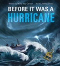Cover: Before It Was a Hurricane (A Nonfiction Earth Science Picture Book with Double Gatefold for Kids) - Little Bee Books