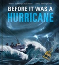 Cover: Before It Was a Hurricane (A Nonfiction Earth Science Picture Book with Double Gatefold for Kids) - Little Bee Books Inc.